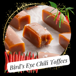 Bird's Eye Chili Toffees